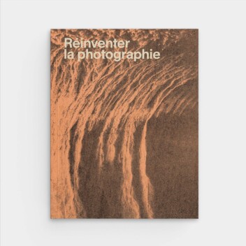 Réinventer la photographie